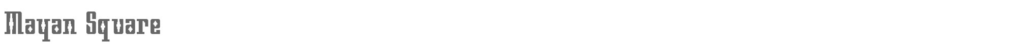 Sample characters Mayan Square Font